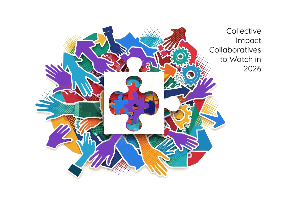 Impact Collaboratives to Watch in 2026: Organizations Setting the Standard for Measurable Community Impact